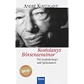 Kostolanys B�rsenseminar. Jubil�umsausgabe. F�r Kapitalanleger und Spekulanten