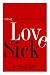 Books : Love Sick: Love as a Mental Illness
