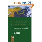 Click here to buy The Statesman's Yearbook 2001: The Politics, Cultures, and Economies of the World (Statesman's Year-Book) by  Barry Turner.