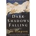 Dark Shadows Falling