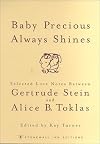 Baby Precious Always Shines: Selected Love Notes Between Gertrude Stein and Alice B. Toklas