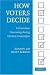 How Voters Decide: Information Processing in Election Campaigns (Cambridge Studies in Public Opinion and Political Psychology)