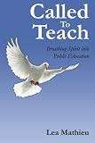 Called To Teach: Breathing Spirit into Public Education