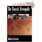 The Transit Metropolis: A Global Inquiry by Robert Cervero