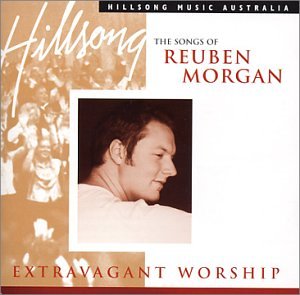 Reuben Morgan - Extravagant Worship: The Songs of Reuben Morgan - Zortam Music