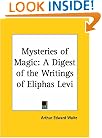 Mysteries of Magic: A Digest of the Writings of Eliphas Levi