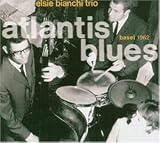 Atlantis Blues - Elsie Trio Bianchi