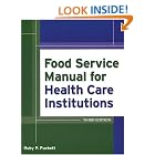 Food Service Manual for Health Care Institutions (J-B AHA Press) by  RuParker Puckett, American Society for Healthcare Food Service Administrators, and Carlton Green
