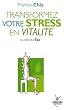 Transformez votre stress en vitalit� : La voie du Tao