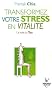 Transformez votre stress en vitalit� : La voie du Tao