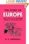 The Story of Europe from the Fall of the Roman Empire to the Reformation  (Yesterday's Classics)