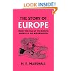 The Story of Europe from the Fall of the Roman Empire to the Reformation  (Yesterday's Classics)