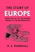 The Story of Europe from the Fall of the Roman Empire to the Reformation  (Yesterday's Classics)