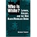 Who Is White?: Latinos, Asians, And the New Black/nonblack Divide