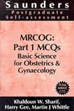 Books : MRCOG: Part 1 MCQs: Basic Science for Obstetrics & Gynaecology: Part 1 MCQs: Basic Science for Obstetrics and Gynaecology (MRCOG Study Guides)