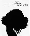 Kara Walker: Pictures From Another Time