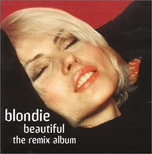 Blondie - Beautiful (Remix Album) - Zortam Music