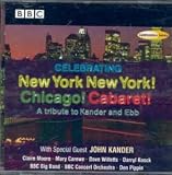 Celebrating New York, New York! Chicago! Cabaret. A Tribute to Kander and Ebb