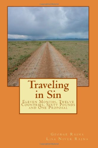 Traveling in Sin: Eleven Months, Twelve Countries, Sixty Pounds and One Proposal