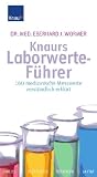 Produkt-Bild: Knaurs Laborwerte-F&uuml;hrer: 160 medizinische Messwerte verst&auml;ndlich erkl&auml;rt