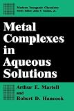 Metal Complexes in Aqueous Solutions (Modern Inorganic Chemistry)