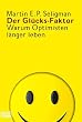 Der Gl�cks-Faktor: Warum Optimisten l�nger leben