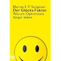 Der Gl�cks-Faktor: Warum Optimisten l�nger leben