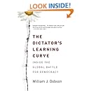 The Dictator's Learning Curve: Inside the Global Battle for Democracy