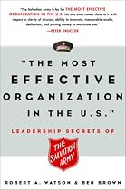 The Most Effective Organization in the U.S.: Leadership Secrets of the Salvation Army