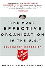The Most Effective Organization in the U.S.: Leadership Secrets of the Salvation Army