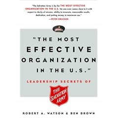 The Most Effective Organization in the U.S.: Leadership Secrets of the Salvation Army