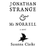 Jonathan Strange & Mr. Norrell: A Novel