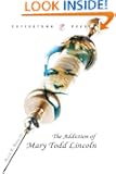 The Addiction of Mary Todd Lincoln