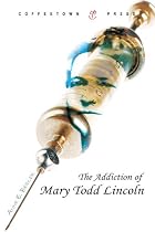 Click to Download Free Kindle Book -> The Addiction of Mary Todd Lincoln
