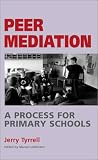 Peer Mediation: A Process for Primary Schools (Human Horizons)