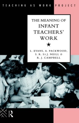 The Meaning of Infant Teachers' Work (The Teaching as Work Project)