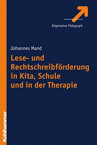 Lese- und Rechtschreibförderung in Kita, Schule und in der Therapie (German Edition)
