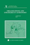 Organizations and Strategies in Astronomy (Astrophysics and Space Science Library, Volume 256)