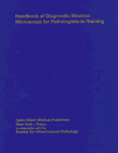 Handbook of Diagnostic Electron Microscopy for Pathologists-in-training