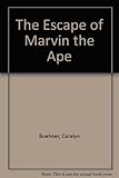 The escape of Marvin the ape