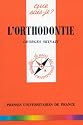 L'orthodontie, ou, Orthop&eacute;die dento-faciale