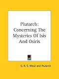 Plutarch: Concerning the Mysteries of Isis and Osiris