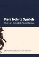 From Tools to Symbols: From Early Hominids to Modern Humans