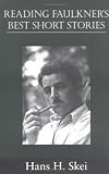 Reading Faulkner`s Best Short Stories (Literary Criticism)