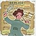 Berlioz raconté aux enfants (collection Berlioz raconté aux enfants (collection
