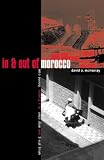 In and Out of Morocco: Smuggling and Migration in a Frontier Boomtown