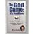 The God Game: It's Your Move: Healing the Wounds of Religious Addiction & Religious Abuse