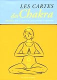 Les cartes des Chakra : 50 cartes pour acc�der � la sant� physique et spirituelle