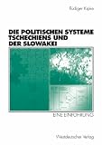 Die Politischen Systeme Tschechiens und der Slowakei - Eine Einf&uuml;hrung - R&uuml;diger Kipke