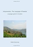 Ikinyarwanda - The Language of Rwanda: Language guide for travelers